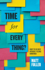 Time for Every Thing? How To be Busy Without Feeling Burdened